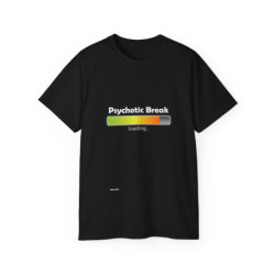 Psychotic Break Loading ~Unisex Ultra Cotton Tee
