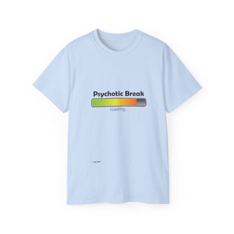 Psychotic Break Loading ~Unisex Ultra Cotton Tee