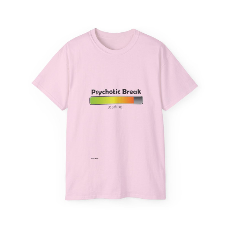 Psychotic Break Loading ~Unisex Ultra Cotton Tee