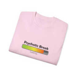 Psychotic Break Loading ~Unisex Ultra Cotton Tee