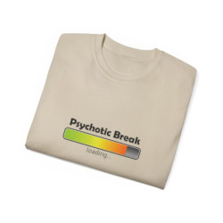 Psychotic Break Loading ~Unisex Ultra Cotton Tee