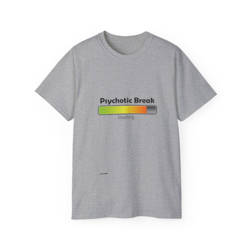 Psychotic Break Loading ~Unisex Ultra Cotton Tee